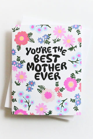 Flowers Best Mother Ever Greeting Card