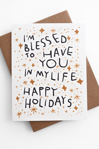 Blessed To Have You in My Life Holiday Greeting Card