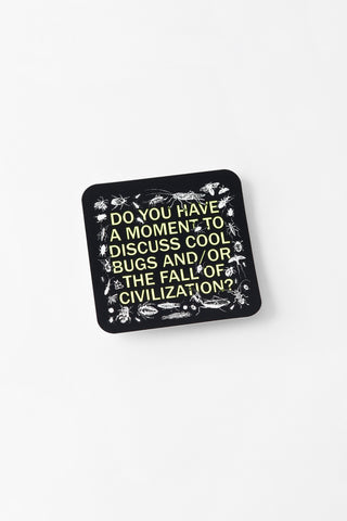 Do You Have A Moment To Discuss Cool Bugs? Vinyl Sticker