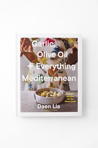 Garlic, Olive Oil + Everything Mediterranean