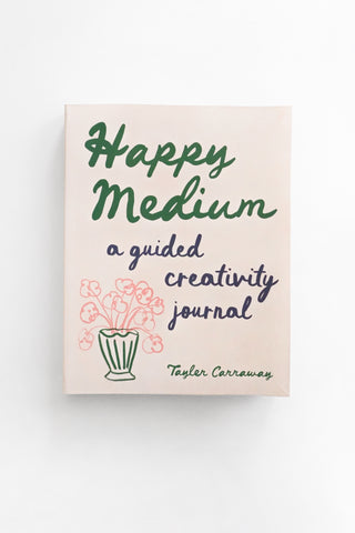 Happy Medium: A Guided Creativity Journal