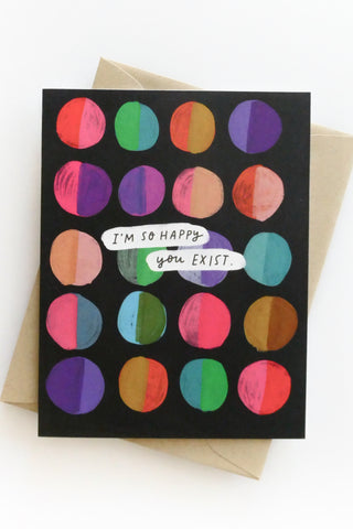 Happy You Exist Birthday Greeting Card