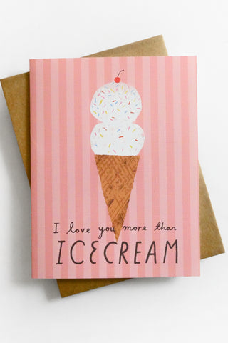 I Love You More Than Ice Cream Greeting Card