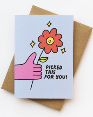 I Picked This For You Greeting Card