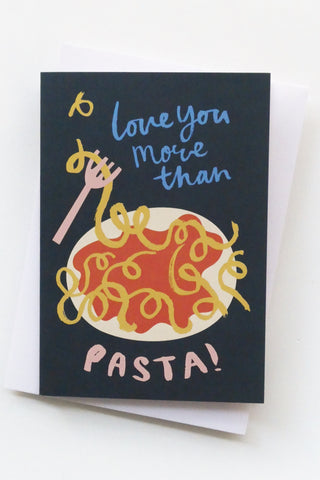 Love You More Than Pasta Greeting Card
