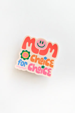 Mom By Choice For Choice Sticker
