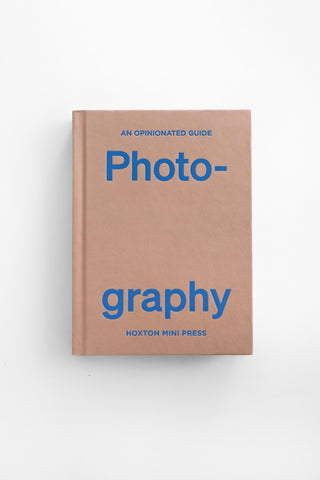 Opinionated Guide To Photography