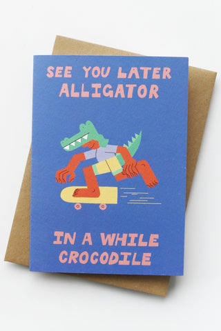 See You Later Alligator Greeting Card
