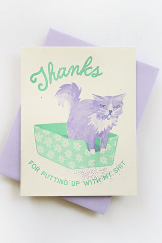 Thanks For Putting Up with My Shit Greeting Card