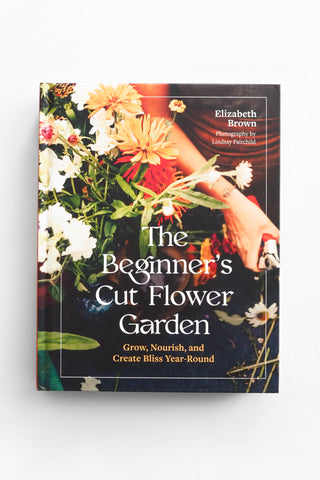The Beginner’s Cut Flower Garden