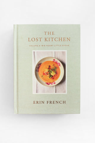 The Lost Kitchen Volume 2: Big Heart Little Stove