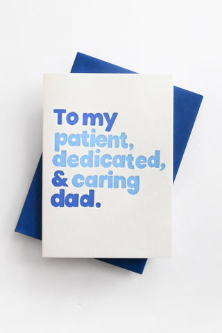 To My Patient, Dedicated and Caring Dad Greeting Card