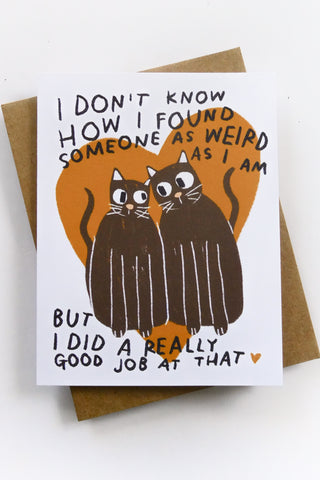 Weird Cat "I" Greeting Card