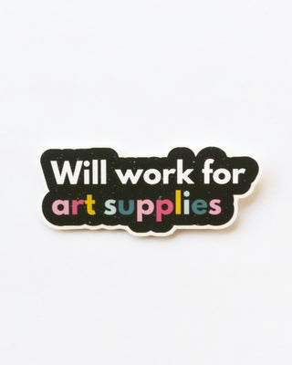Will Work for Art Supplies Vinyl Sticker