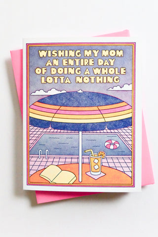 Wishing My Mom An Entire Day Greeting Card