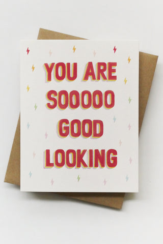 You Are So Good Looking Greeting Card